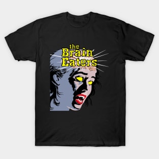 The Brain Eaters T-Shirt